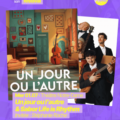 RAJE fait son festival - « Un jour ou l’autre » et « Sabor Life is Rhythm » - 01.07.2026